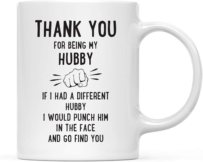Andaz Press Funny Family 11oz. Coffee Mug Gift, Thank You for Being My Hubby, Punch in Face, 1-Pack, Christmas Birthday Drinking Cup Present Ideas