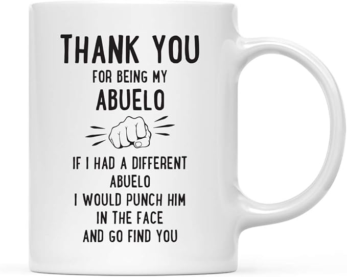 Andaz Press Funny Family 11oz. Coffee Mug Gift, Thank You for Being My Abuelo, Punch in Face, 1-Pack, Christmas Birthday Drinking Cup Present Ideas