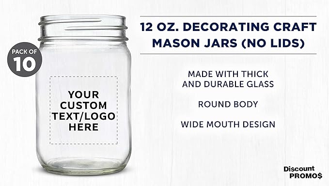 DISCOUNT PROMOS Custom Decorating Mason Jars 12 oz. Set of 10, Personalized Bulk Pack - Glass Jars for Overnight Oats, Candies, Fruits, Pickles, Spices, Beverages - Clear