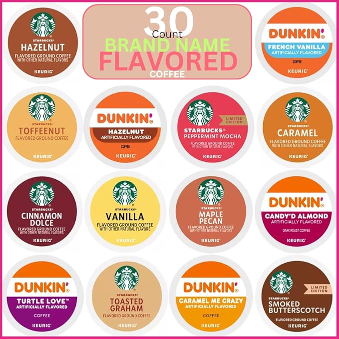 30 Count -- Flavored Starbucks & Dunkin Variety Pack Coffee Pods K Cup Sampler – Starbucks - Hazelnut, Cinnamon Dolce, Maple Pecan, Smoked Butterscotch, Toasted Graham, Caramel, Vanilla & Toffeenut. Dunkin - Turtle Love, Candy'd Almond, Caramel Me Craz...