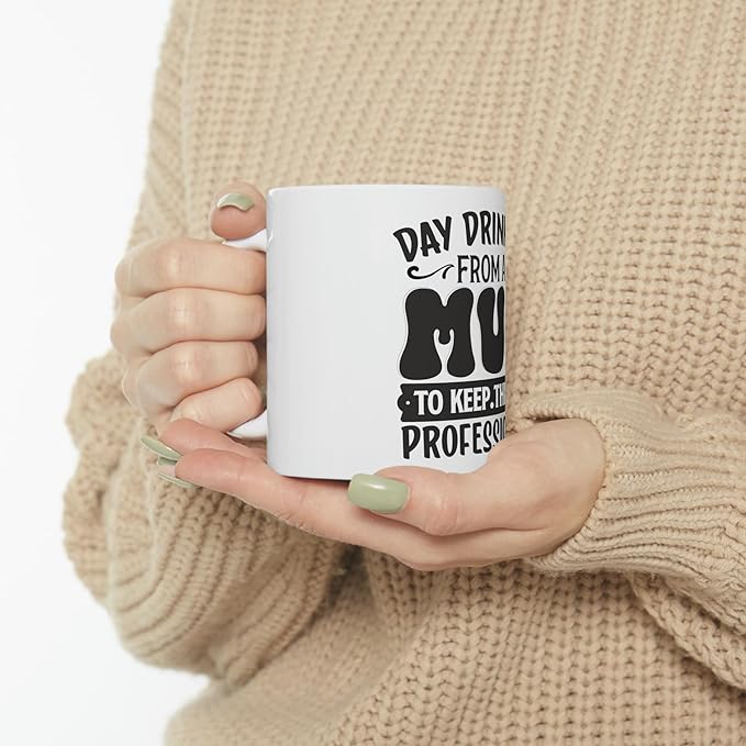 11 OZ Novelty Coffee Mugs - Christmas Gift (Day Drinking Mug)